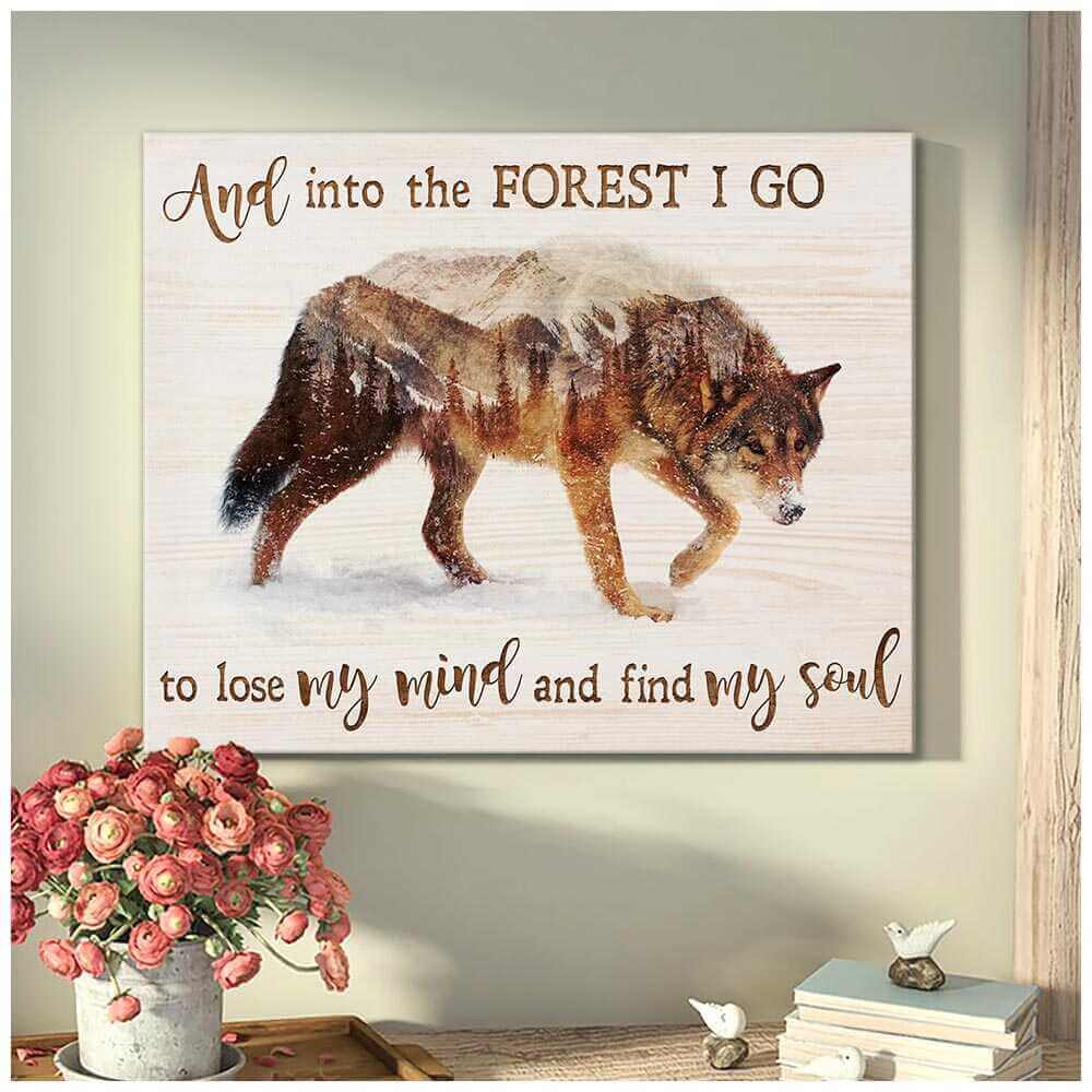 Wolf-Canvas-And-Into-The-Forest-I-Go-To-Lose-My-Mind-And-Find-My-Soul-Wall-Art-Decor-2