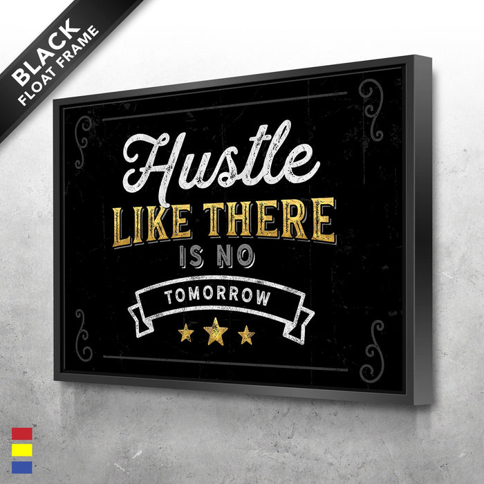 Hustle-Like-There-Is-No-Tomorrow-Hustle-Wall-Art-Motivation-Canvas-Poster-Print-Wall-Art-Decor-1