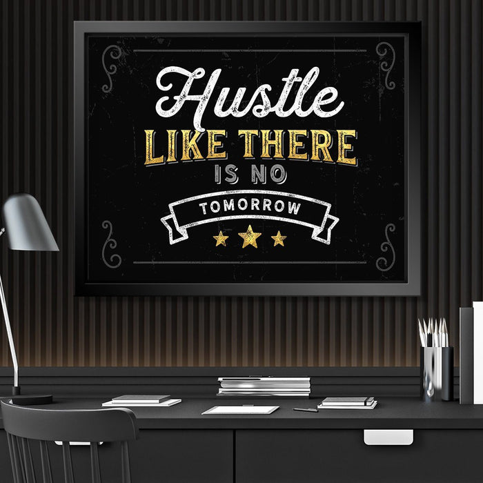 Hustle-Like-There-Is-No-Tomorrow-Hustle-Wall-Art-Motivation-Canvas-Poster-Print-Wall-Art-Decor-3