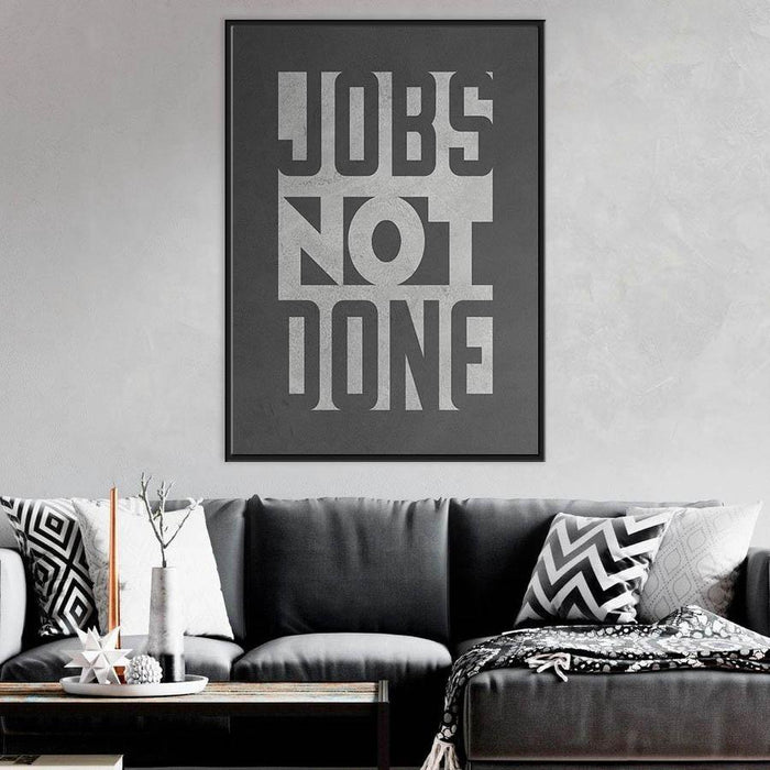 Jobs-not-done-Special-Meaninngful-Quote-Perfect-Design-for-Home-Decoration-Canvas-Poster-Print-Wall-Art-Decor-3