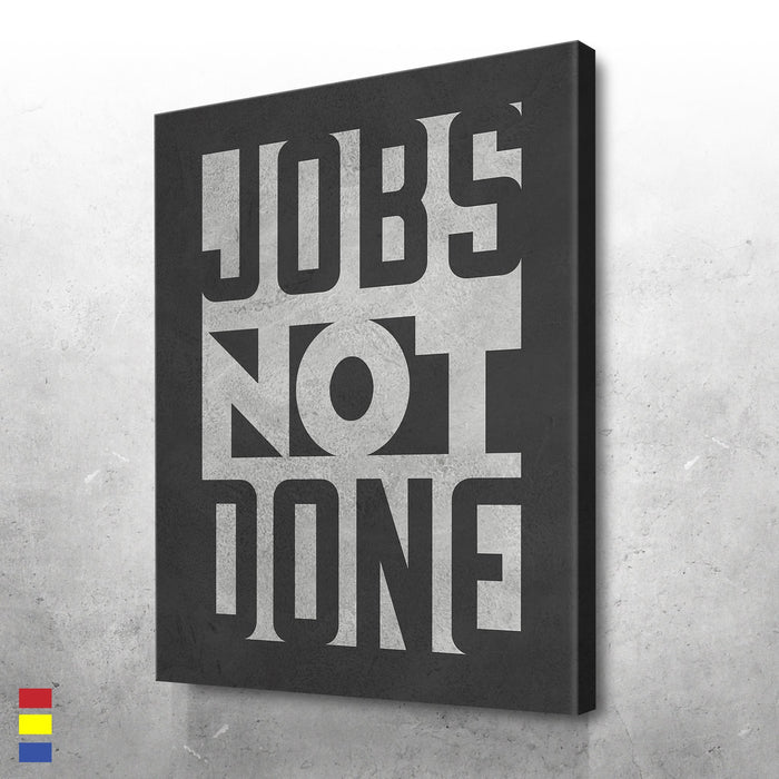 Jobs-not-done-Special-Meaninngful-Quote-Perfect-Design-for-Home-Decoration-Canvas-Poster-Print-Wall-Art-Decor Jobs not done Special Meaninngful Quote Perfect Design for Home Decoration Canvas Poster Print Wall Art Decor
