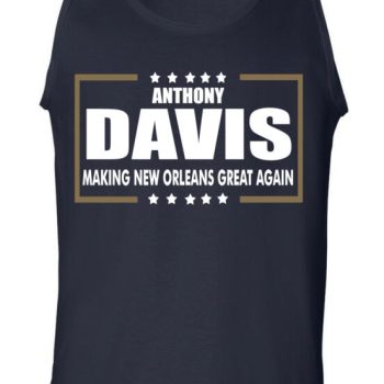 Anthony Davis New Orleans Pelicans New Orleans Great Again Unisex Tank Top