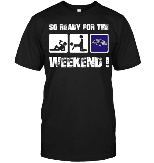 Baltimore-Ravens-So-Ready-For-The-Weekend-Unisex-T-Shirt-Kid-T-Shirt-LTS009 Baltimore Ravens So Ready For The Weekend! Unisex T-Shirt Kid T-Shirt LTS009