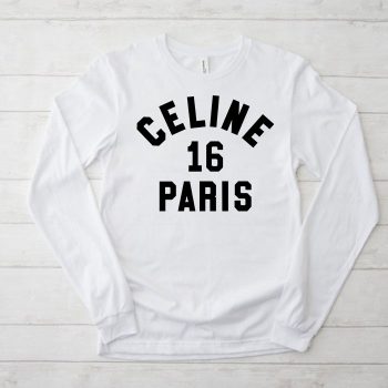 Celine 16 Paris Logo Luxury Kid Tee Unisex LongsleeveShirt LTB0792