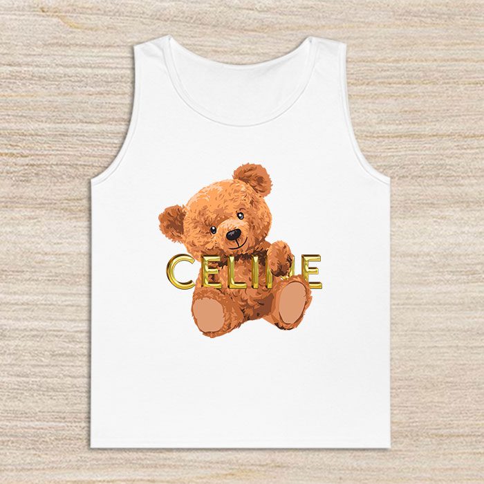 Celine-Teddy-Bear-Luxury-Unisex-Tank-Top-TTTB0947 Celine Teddy Bear Luxury Unisex Tank Top TTTB0947