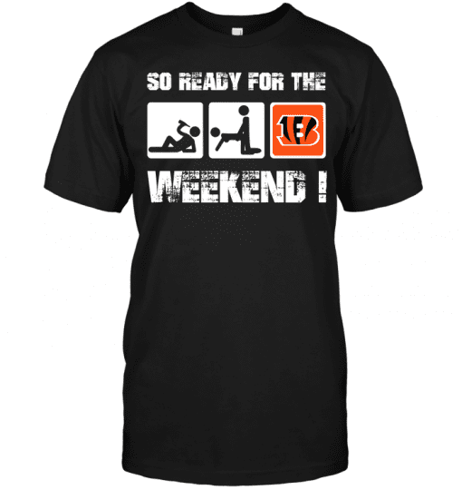 Cincinnati-Bengals-So-Ready-For-The-Weekend-Unisex-T-Shirt-Kid-T-Shirt-LTS1605 Cincinnati Bengals So Ready For The Weekend! Unisex T-Shirt Kid T-Shirt LTS1605