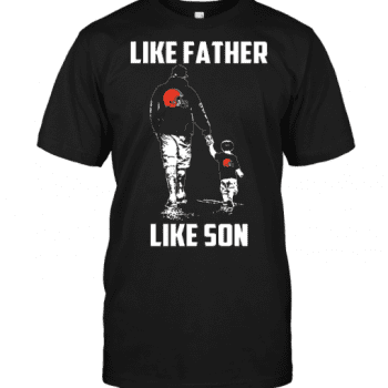 Cleveland Browns Like Father Like Son Unisex T-Shirt Kid T-Shirt LTS1867