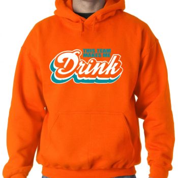 Dan Marino Ryan Fitzpatrick Miami Dolphins Team Makes Me Drink Hooded Sweatshirt Unisex Hoodie