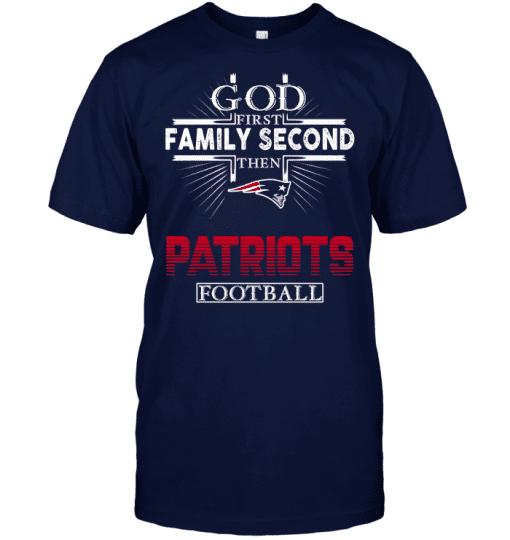 God-First-Family-Second-Then-New-England-Patriots-Football-Unisex-T-Shirt-Kid-T-Shirt-LTS4282 God First Family Second Then New England Patriots Football Unisex T-Shirt Kid T-Shirt LTS4282