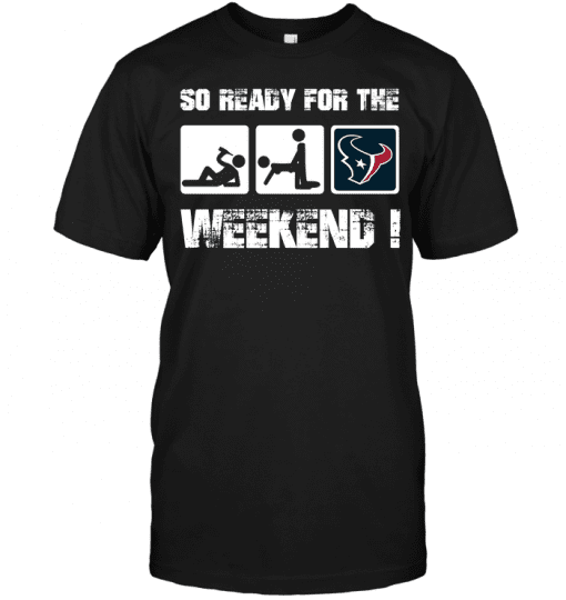 Houston-Texans-So-Ready-For-The-Weekend-Unisex-T-Shirt-Kid-T-Shirt-LTS4040 Houston Texans So Ready For The Weekend! Unisex T-Shirt Kid T-Shirt LTS4040