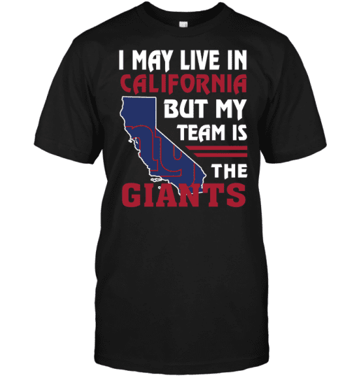 I-May-Live-In-California-But-My-Team-Is-The-New-York-Giants-Unisex-T-Shirt-Kid-T-Shirt-LTS4799 I May Live In California But My Team Is The New York Giants Unisex T-Shirt Kid T-Shirt LTS4799