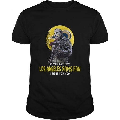 Jason-Voorhees-If-You-Are-Not-Los-Angeles-Rams-Fan-This-Is-For-You-Unisex-T-Shirt-Kid-T-Shirt-LTS3232 Jason Voorhees If You Are Not Los Angeles Rams Fan This Is For You Unisex T-Shirt Kid T-Shirt LTS3232