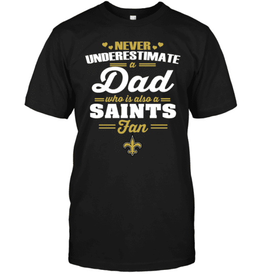 Never-Underestimate-A-Dad-Who-Is-Also-A-New-Orleans-Saints-Fan-Unisex-T-Shirt-Kid-T-Shirt-LTS4555 Never Underestimate A Dad Who Is Also A New Orleans Saints Fan Unisex T-Shirt Kid T-Shirt LTS4555