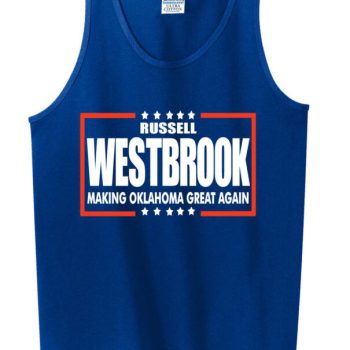 Russell Westbrook Oklahoma City Thunder "Making Oklahoma Great Again" Unisex Tank Top