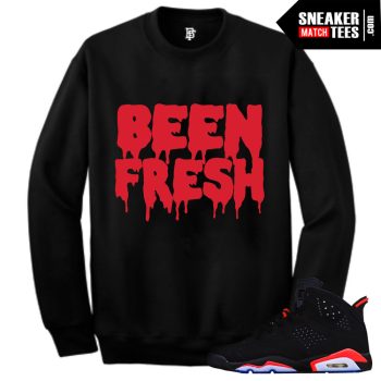 Infrared 6S Matching Crewneck Sweatshirt Been Fresh Crewneck Sweatshirt Black