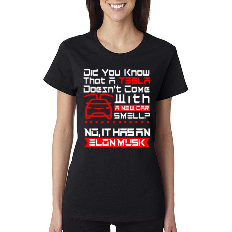 Did-You-Know-That-A-Tesla-With-A-New-Car-Smell-No-It-Hasan-Elon-Musk-Women-Lady-T-Shirt Did You Know That A Tesla With A New Car Smell No It Hasan Elon Musk Women Lady T-Shirt