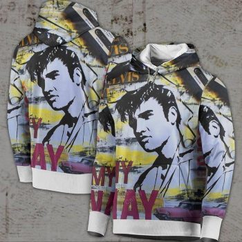 Elvis Presley My Way Unisex 3D Pullover Hoodie IHT2009
