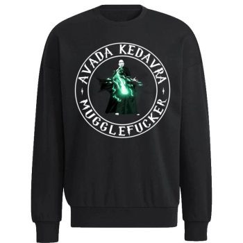 Harry Potter Avada Kedavra Muggle Fucker Unisex Sweatshirt