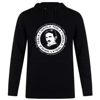 I'venting The Future Since 1883 Nikola Tesla Unisex Pullover Hoodie