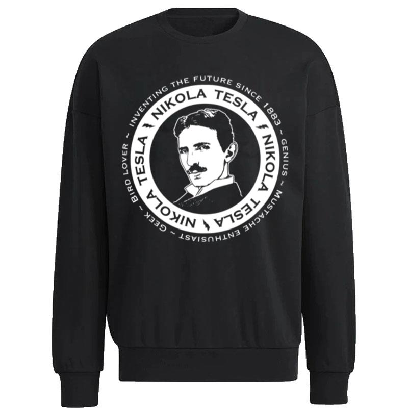 Iventing-The-Future-Since-1883-Nikola-Tesla-Unisex-Sweatshirt I'venting The Future Since 1883 Nikola Tesla Unisex Sweatshirt