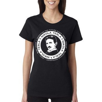 I’venting The Future Since 1883 Nikola Tesla Women Lady T-Shirt