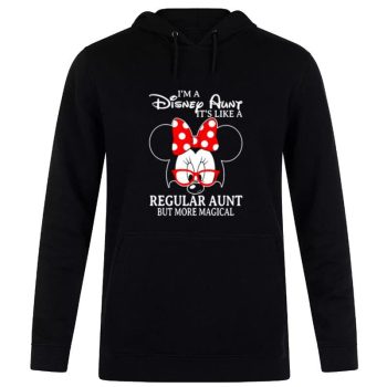 Minnie Mouse I’m A Disney Aunt It’s Like A Regular Aunt But More Magical Unisex Pullover Hoodie