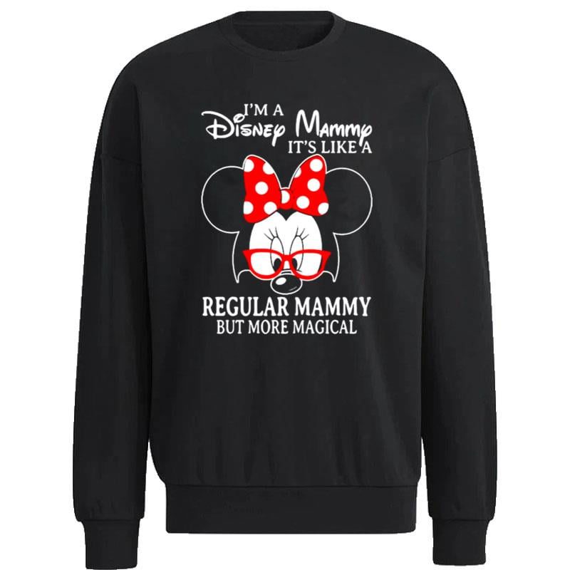 Minnie-Mouse-Im-A-Disney-Mammy-Its-Like-A-Regular-Mammy-But-More-Magical-Unisex-Sweatshirt Minnie Mouse I'm A Disney Mammy It's Like A Regular Mammy But More Magical Unisex Sweatshirt