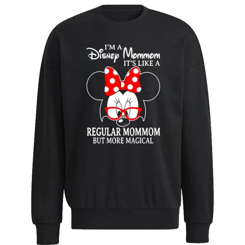Minnie-Mouse-Im-A-Disney-Mommom-Its-Like-A-Regular-Mommom-But-More-Magical-Unisex-Sweatshirt Minnie Mouse I'm A Disney Mommom It's Like A Regular Mommom But More Magical Unisex Sweatshirt