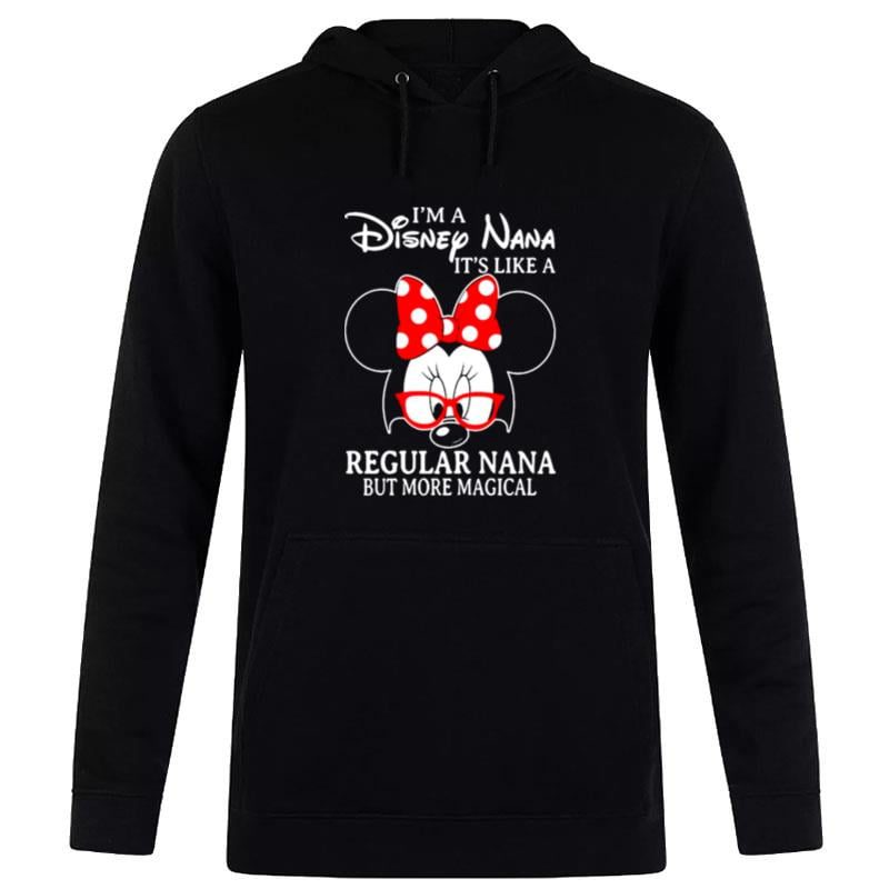 Minnie-Mouse-Im-A-Disney-Nana-Its-Like-A-Regular-Nana-But-More-Magical-Unisex-Pullover-Hoodie Minnie Mouse I'm A Disney Nana It's Like A Regular Nana But More Magical Unisex Pullover Hoodie