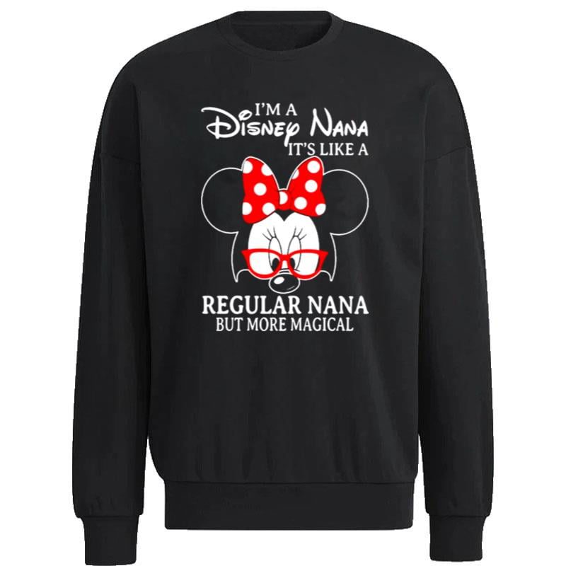 Minnie-Mouse-Im-A-Disney-Nana-Its-Like-A-Regular-Nana-But-More-Magical-Unisex-Sweatshirt Minnie Mouse I'm A Disney Nana It's Like A Regular Nana But More Magical Unisex Sweatshirt