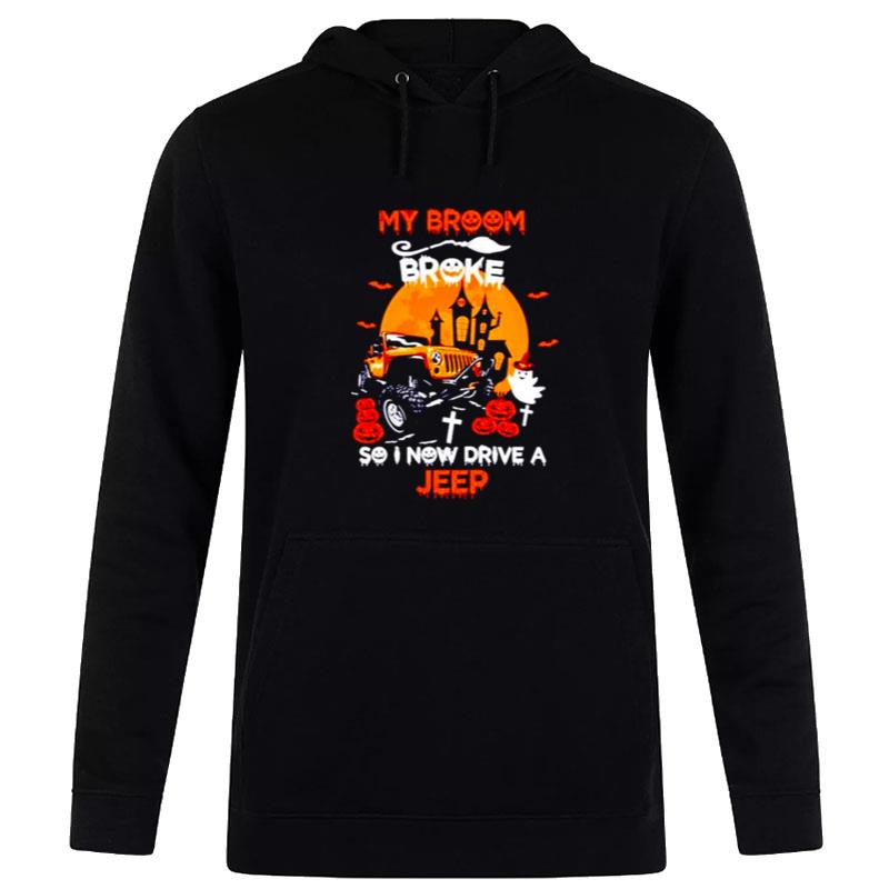 My-Broom-Broke-So-I-Now-Drive-A-Jeep-Halloween-Unisex-Pullover-Hoodie My Broom Broke So I Now Drive A Jeep Halloween Unisex Pullover Hoodie