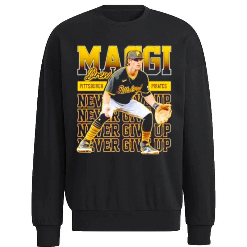 Never-Give-Up-Drew-Maggi-Pittsburgh-Pirates-Unisex-Sweatshirt Never Give Up Drew Maggi Pittsburgh Pirates Unisex Sweatshirt
