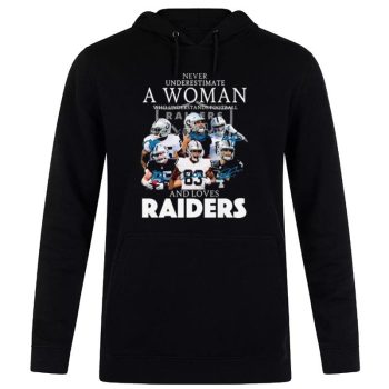 Never Underestimate A Woman Who Understands Football And Loves Oakland Raiders Signatures 2022 Unisex Pullover Hoodie