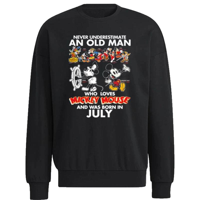Never-Underestimate-An-Old-Man-Who-Loves-Mickey-Mouse-And-Was-Born-In-July-Unisex-Sweatshirt Never Underestimate An Old Man Who Loves Mickey Mouse And Was Born In July Unisex Sweatshirt