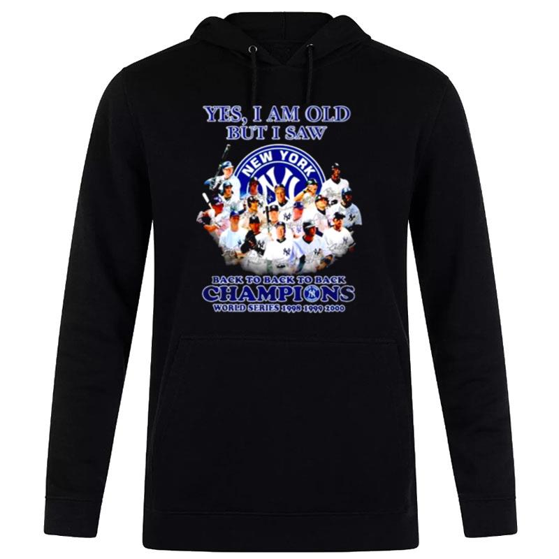 New-York-Yankees-Yes-I-Am-Old-But-I-Saw-Back-To-Back-To-Back-Champions-Unisex-Pullover-Hoodie New York Yankees Yes I Am Old But I Saw Back To Back To Back Champions Unisex Pullover Hoodie