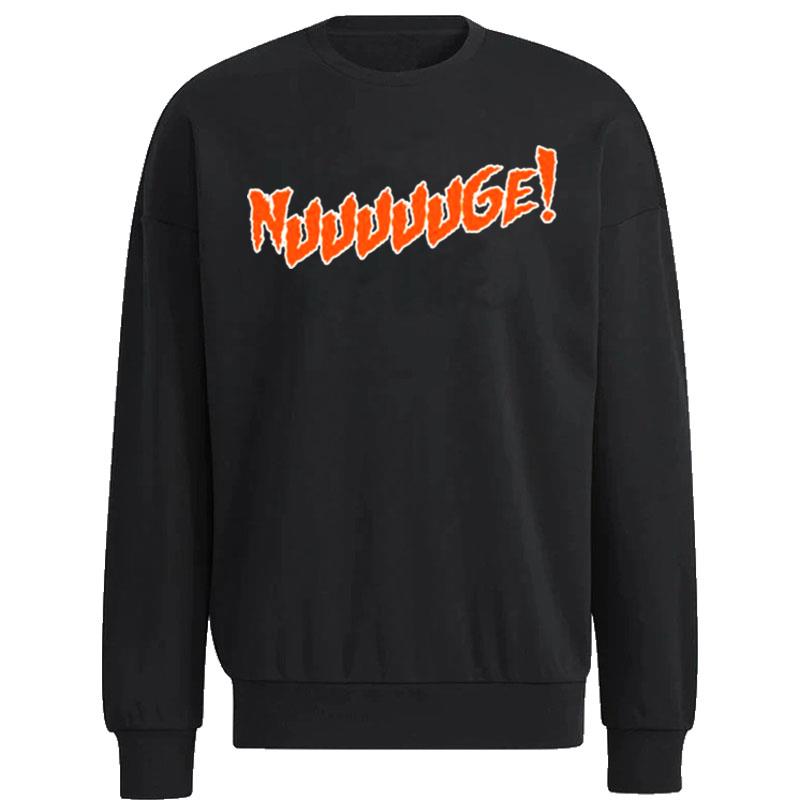 Nuuuuuge-Edmonton-Oilers-Unisex-Sweatshirt Nuuuuuge Edmonton Oilers Unisex Sweatshirt