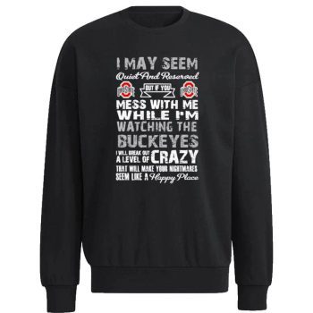 Ohio State Buckeyes I May Seem Quiet And Reserved Unisex Sweatshirt