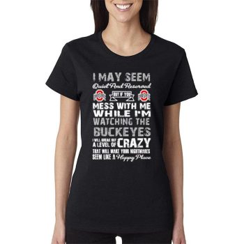 Ohio State Buckeyes I May Seem Quiet And Reserved Women Lady T-Shirt