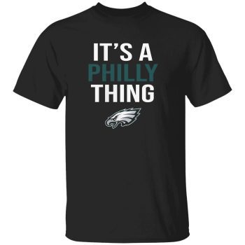 Philadelphia Eagles It’s A Philly Thing Unisex T-Shirt