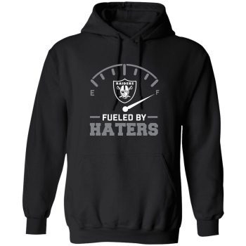 Raiders Fueled By Haters Shirt Oakland Las Vegas Los Angeles Football Unisex Pullover Hoodie