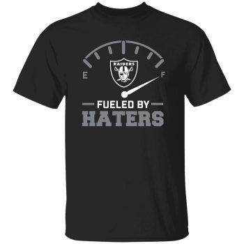Raiders Fueled By Haters Shirt Oakland Las Vegas Los Angeles Football Unisex T-Shirt