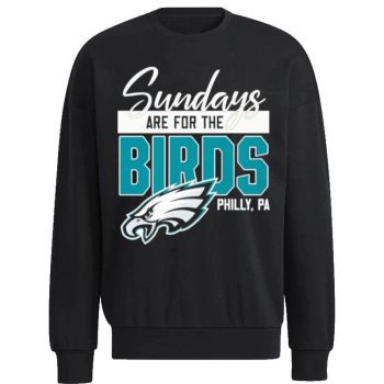 Sundays Are For The Birds Philadelphia Eagles Super Bowl Unisex Sweatshirt