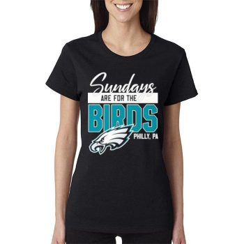 Sundays Are For The Birds Philadelphia Eagles Super Bowl Women Lady T-Shirt