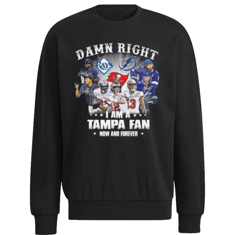 Tampa-Bay-Lightning-Tampa-Bay-Rays-Tampa-Bay-Buccaneers-Damn-Right-I-Am-A-Tampa-Fan-Now-And-Forever-Signatures-Unisex-Sweatshirt Tampa Bay Lightning Tampa Bay Rays Tampa Bay Buccaneers Damn Right I Am A Tampa Fan Now And Forever Signatures Unisex Sweatshirt