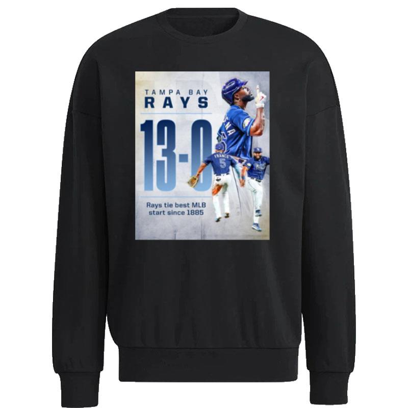 Tampa-Bay-Rays-13-0-Rays-Tie-Best-MLB-Staer-Since-1885-Unisex-Sweatshirt Tampa Bay Rays 13 - 0 Rays Tie Best MLB Staer Since 1885 Unisex Sweatshirt