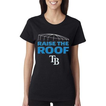 Tampa Bay Rays Fanatics Hometown Raise The Roof Women Lady T-Shirt