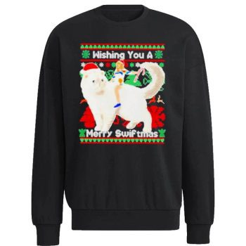 Taylor swift wishing you a merry swiftmas ugly 2022 T shirt Unisex Sweatshirt