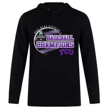 Tcu Horned Frogs 2023 NCAA Division I Baseball Men's Champions Unisex Pullover Hoodie