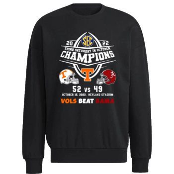Tennessee Volunteers 52 Vs Alabama Crimson Tide 49 Champions 2022 Vols Beat Bama Unisex Sweatshirt