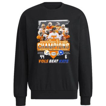 Tennessee Volunteers Team 2022 Fifth Saturday In October Champions Vols Beat Kats 44 6 Unisex Sweatshirt
